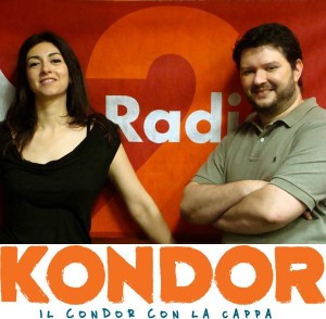 Kondor - Radio 2 - Cinzia Spanò e Gianluca Neri